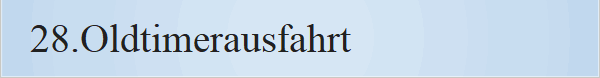 28.Oldtimerausfahrt