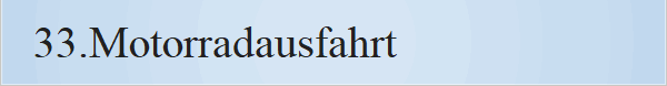 33.Motorradausfahrt