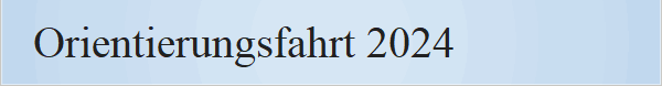 Orientierungsfahrt 2024